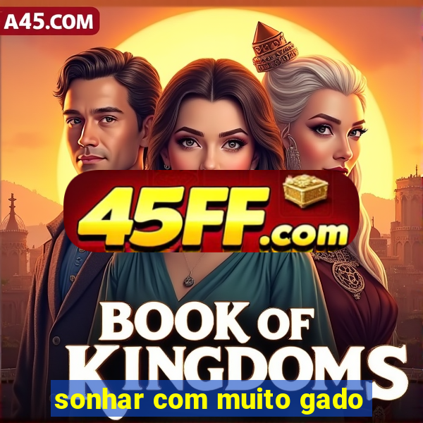 sonhar com muito gado